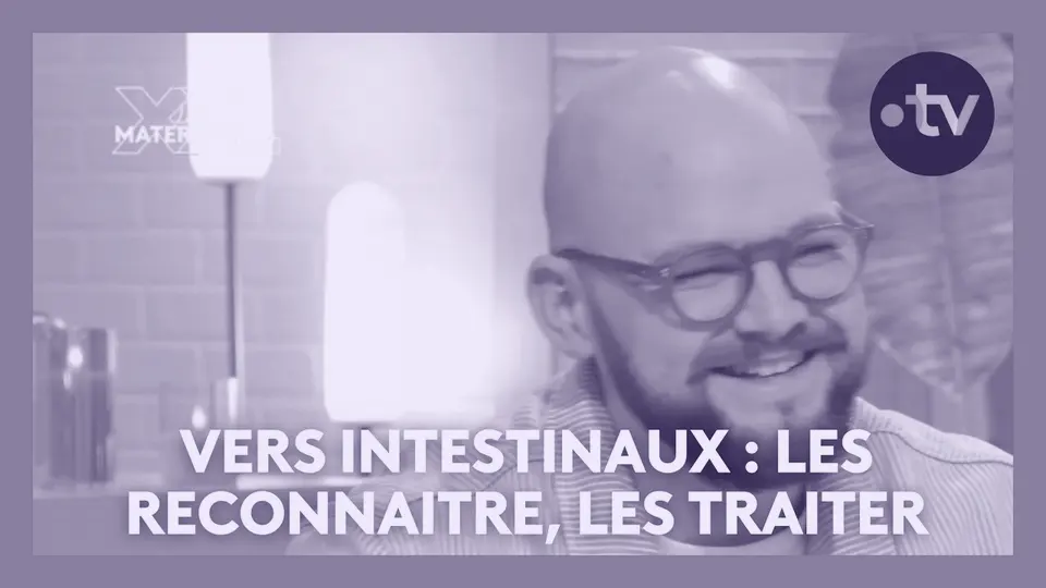 Vignette de la vidéo : Vers intestinaux : les reconnaître, les traiter - Les Maternelles XXL